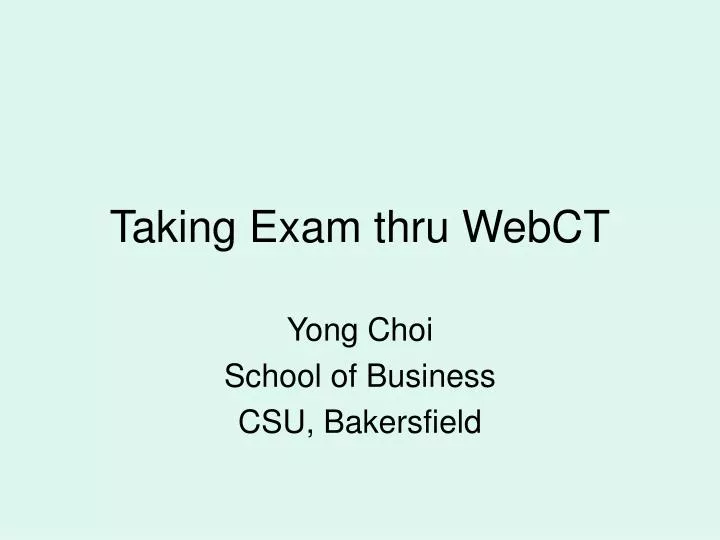 taking exam thru webct