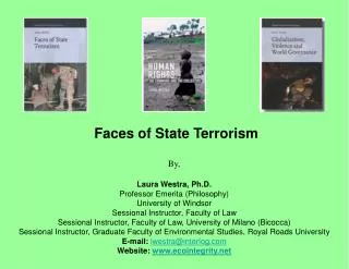 Faces of State Terrorism By, Laura Westra, Ph.D.