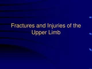 Fractures and Injuries of the Upper Limb