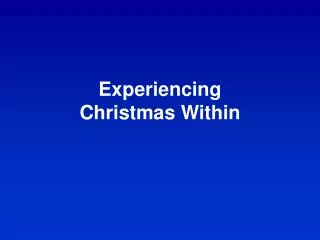 Experiencing Christmas Within