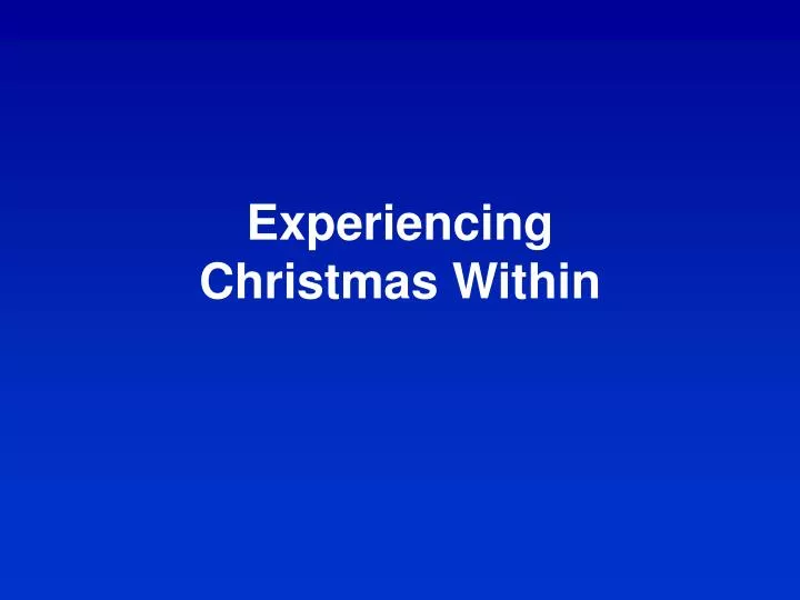 experiencing christmas within