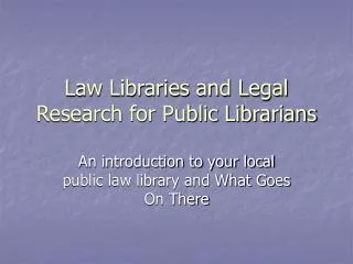 Law Libraries and Legal Research for Public Librarians