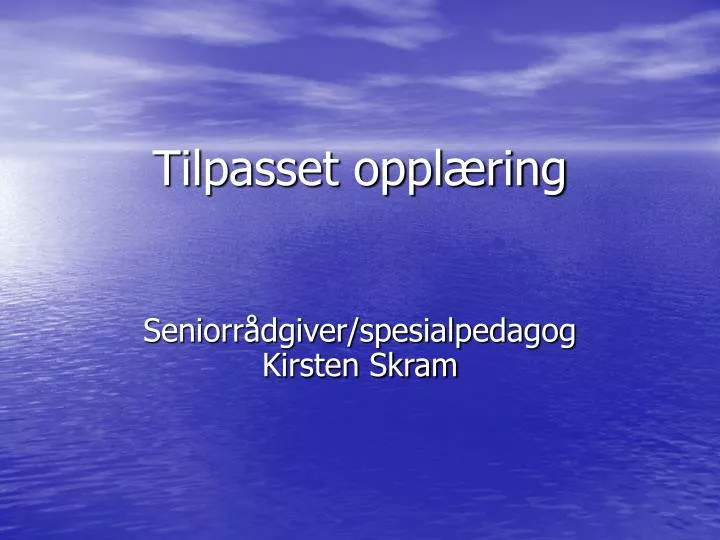 tilpasset oppl ring seniorr dgiver spesialpedagog kirsten skram