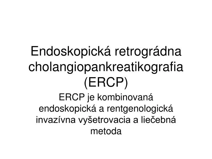 endoskopick retrogr dna cholangiopankreatikografia ercp