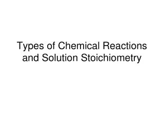 Types of Chemical Reactions and Solution Stoichiometry