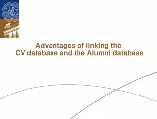 Advantages of linking the CV database and the Alumni database