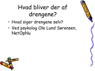 hvad bliver der af drengene