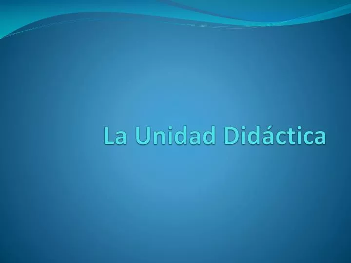 la unidad did ctica