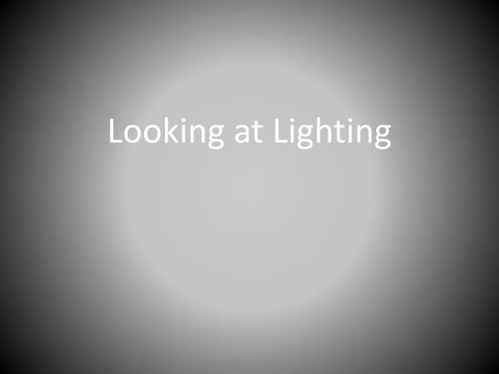 looking at lighting