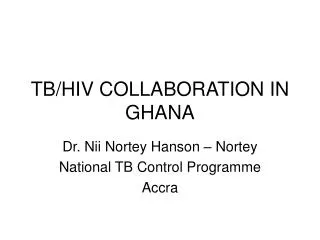 TB/HIV COLLABORATION IN GHANA