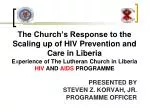Strengthening HIV Prevention and Care: The Role of the Lutheran Church in Liberia - slide 1