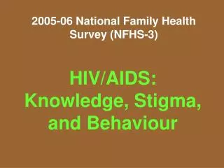 2005-06 National Family Health Survey (NFHS-3)