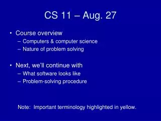 CS 11 – Aug. 27