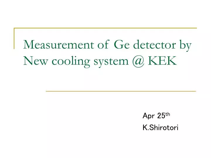 measurement of ge detector by new cooling system @ kek