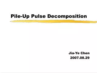 Pile-Up Pulse Decomposition