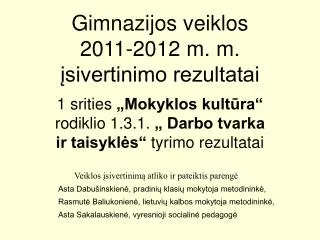 gimnazijos veiklos 2011 2012 m m sivertinimo rezultatai