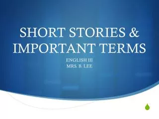 SHORT STORIES &amp; IMPORTANT TERMS