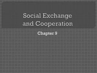 Social Exchange and Cooperation