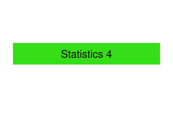 statistics 4