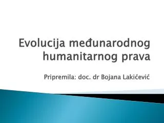 evolucija me unarodnog humanitarnog prava