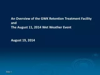 An Overview of the GWK Retention Treatment Facility and The August 11, 2014 Wet Weather Event
