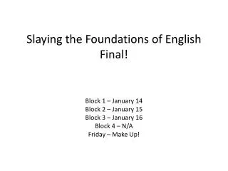 Slaying the Foundations of English Final!