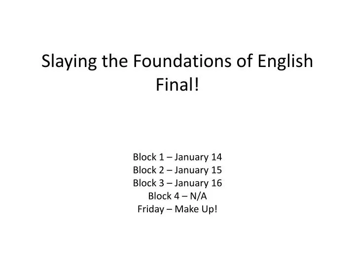 slaying the foundations of english final
