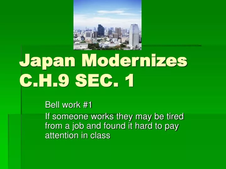 japan modernizes c h 9 sec 1
