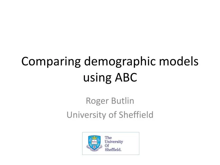 comparing demographic models using abc