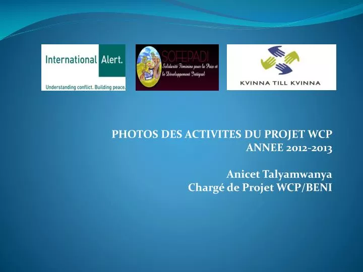 photos des activites du projet wcp annee 2012 2013 anicet talyamwanya charg de projet wcp beni