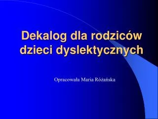 dekalog dla rodzic w dzieci dyslektycznych