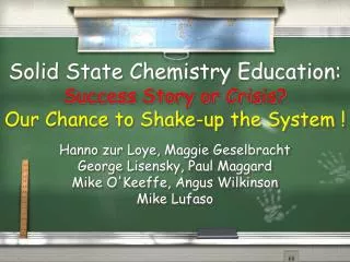 Solid State Chemistry Education: Success Story or Crisis? Our Chance to Shake-up the System !