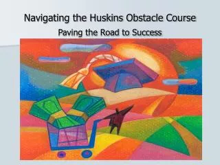 Navigating the Huskins Obstacle Course Paving the Road to Success