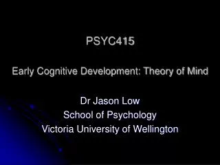 PSYC415 Early Cognitive Development: Theory of Mind