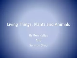 Living Things: Plants and Animals