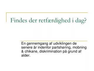findes der retf rdighed i dag