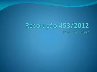 resolu o 453 2012 10 de maio de 2012