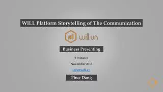 WILL Platform Storytelling of The Communication