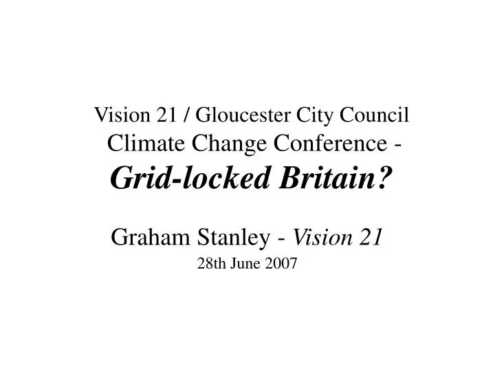 vision 21 gloucester city council climate change conference grid locked britain