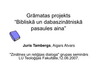 gr matas projekts biblisk un dabaszin tnisk pasaules aina