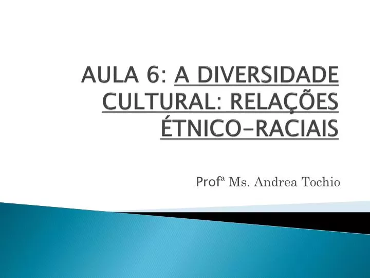 aula 6 a diversidade cultural rela es tnico raciais