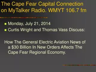 The Cape Fear Capital Connection on MyTalker Radio. WMYT 106.7 fm