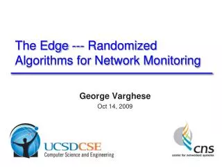 The Edge --- Randomized Algorithms for Network Monitoring