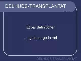 delhuds transplantat