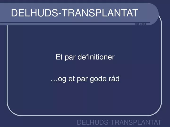 delhuds transplantat