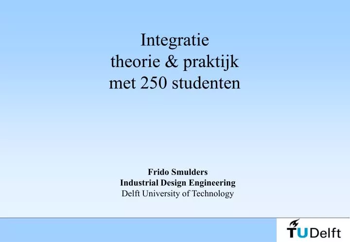 integratie theorie praktijk met 250 studenten