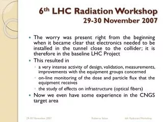 6 th LHC Radiation Workshop 29-30 November 2007