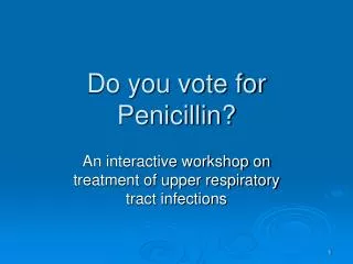 Do you vote for Penicillin?