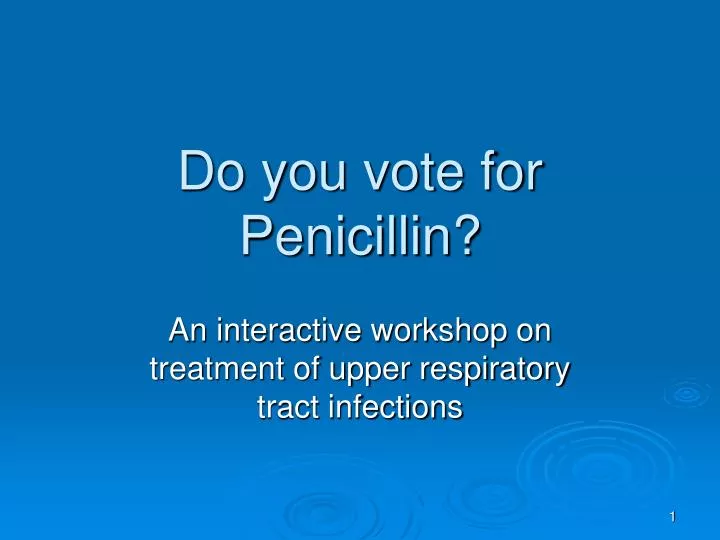 do you vote for penicillin