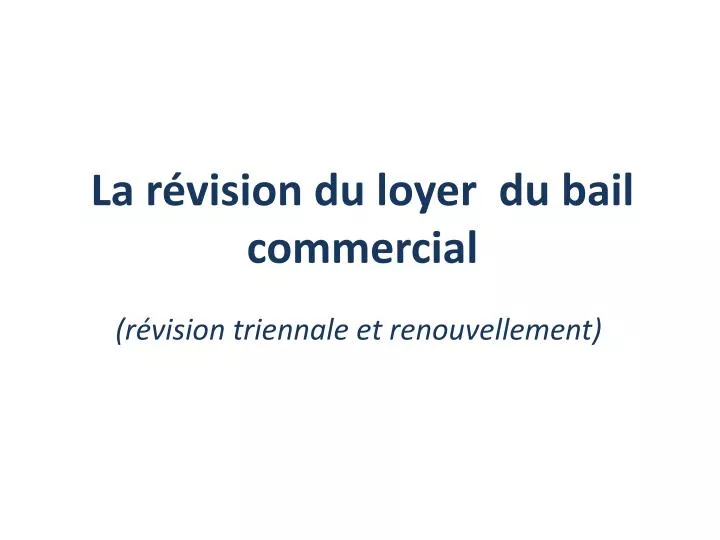 la r vision du loyer du bail commercial